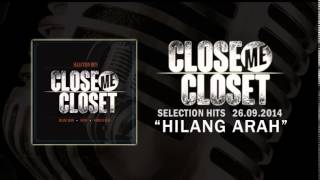 Download lagu CLOSE ME CLOSET - Hilang Arah (Selection Hits) mp3