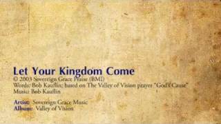 Let Your Kingdom Come - Sovereign Grace