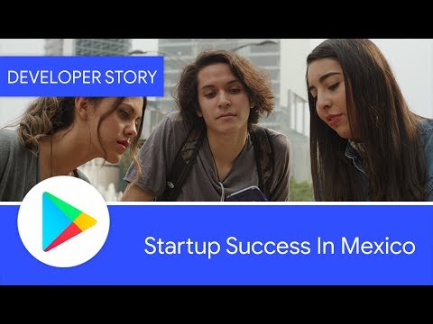 Android Developer Story: Mexican startups find success on Google Play