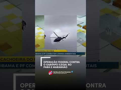 🚨 OPERAÇÃO FEDERAL NO PARÁ E MARANHÃO, #pará #noticias