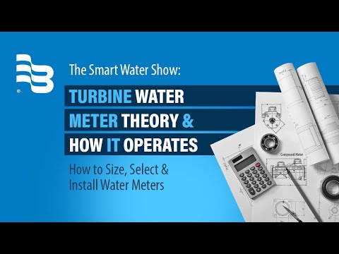 Turbine Water Meter Theory & How it Operates | The Smart Water Show, Episode 24