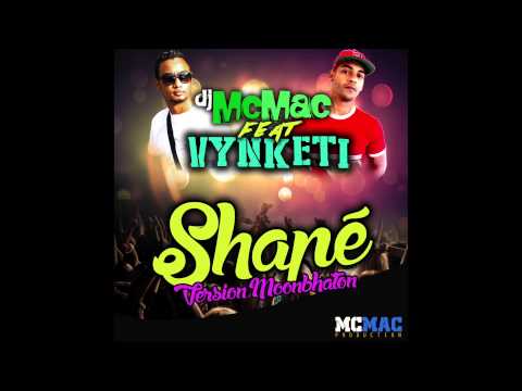 Dj Mc Mac Feat Vynkéti New Version Shapé Moonbhaton 2015