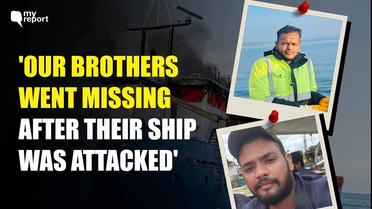 'Please Help Find Our Brothers Missing Since Drone Attack on Ship Off Ukraine' | The Quint