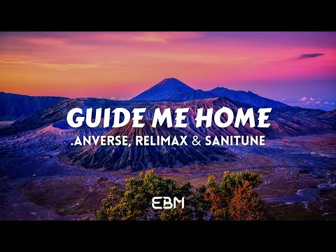Guide Me Home - .anverse, Relimax & Sanitune #ProgressiveHouse