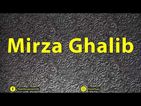 How To Pronounce Mirza Ghalib