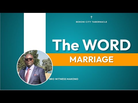 The Word Marriage - Bro W. Makono