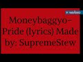 Moneybaggyo-Pride (Lyrics)