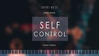 How to Play Frank Ocean - Self Control | Theory Notes Piano Tutorial