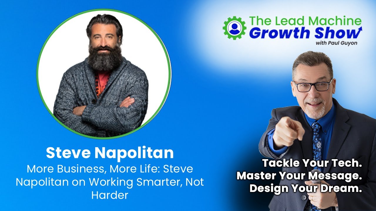 More Business, More Life: Steve Napolitan on Working Smarter, Not Harder