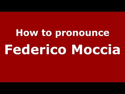 How to pronounce Federico Moccia (Italian/Italy)  - PronounceNames.com