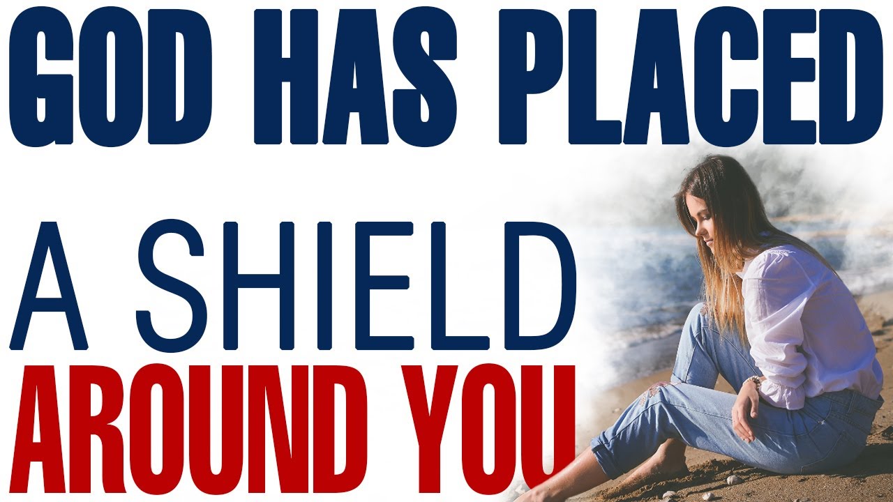 GOD HAS PLACED A SHIELD AROUND YOU — NO WEAPON WILL PROSPER - CHRISTIAN MOTIVATION