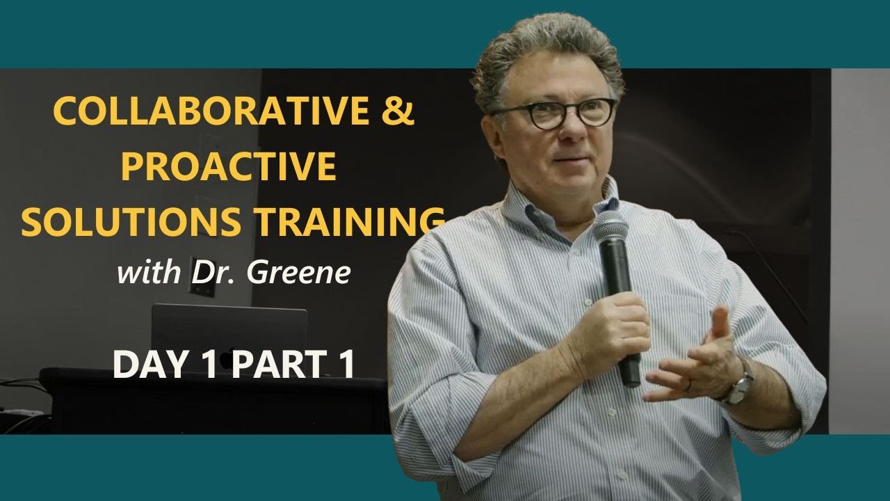 Collaborative & Proactive Solutions with Dr. Greene Day 1 Part 1