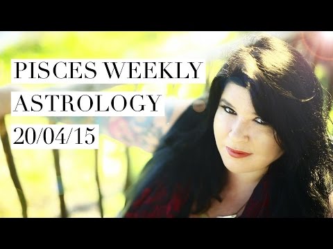 Pisces Weekly Astrology Forecast April 20th 2015 Michele Knight