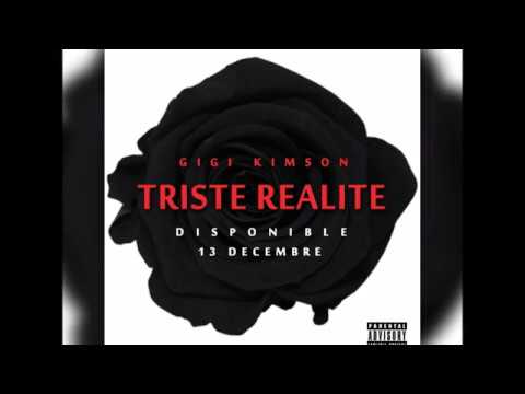 Gigi kimson - Triste realite ( AUDIO)