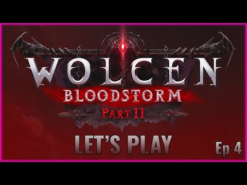 Wolcen Bloodstorm Let's Play - Episode 4