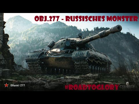 Obj.277 - Russisches Monster? Road to Glory! [World of Tanks - Gameplay - Deutsch]