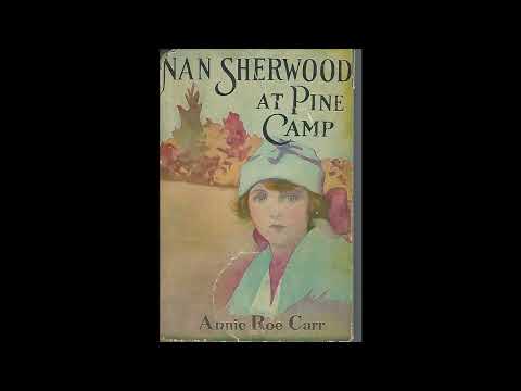 Nan Sherwood at Pine Camp: Or, The Old Lumberman's Secret by annie roe carr — free full audiobook