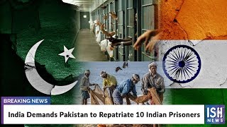 India Demands Pakistan to Repatriate 10 Indian Prisoners