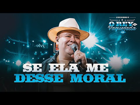 SE ELA ME DESSE MORAL - O Rey na Vaquejada - Ao Vivo em Gurinhém - Rey Vaqueiro ​