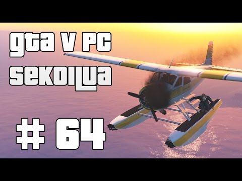 VAARALLINEN VESITASO! - GTA V PC Sekoilua | Osa 64