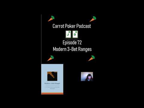 Modern 3-Bet Ranges | Carrot Poker Podcast (Episode 72)