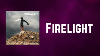 Snow Patrol - Firelight (Lyrics)