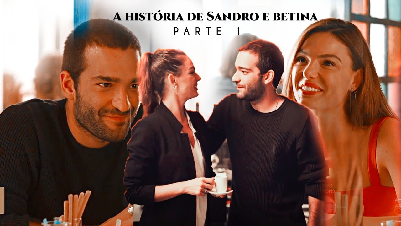 A historia de Betina e Sandro parte 1