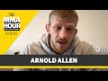 Arnold Allen Feels He’s ‘Easily Forgotten’ in Featherweight Title Picture | MMA Fighting