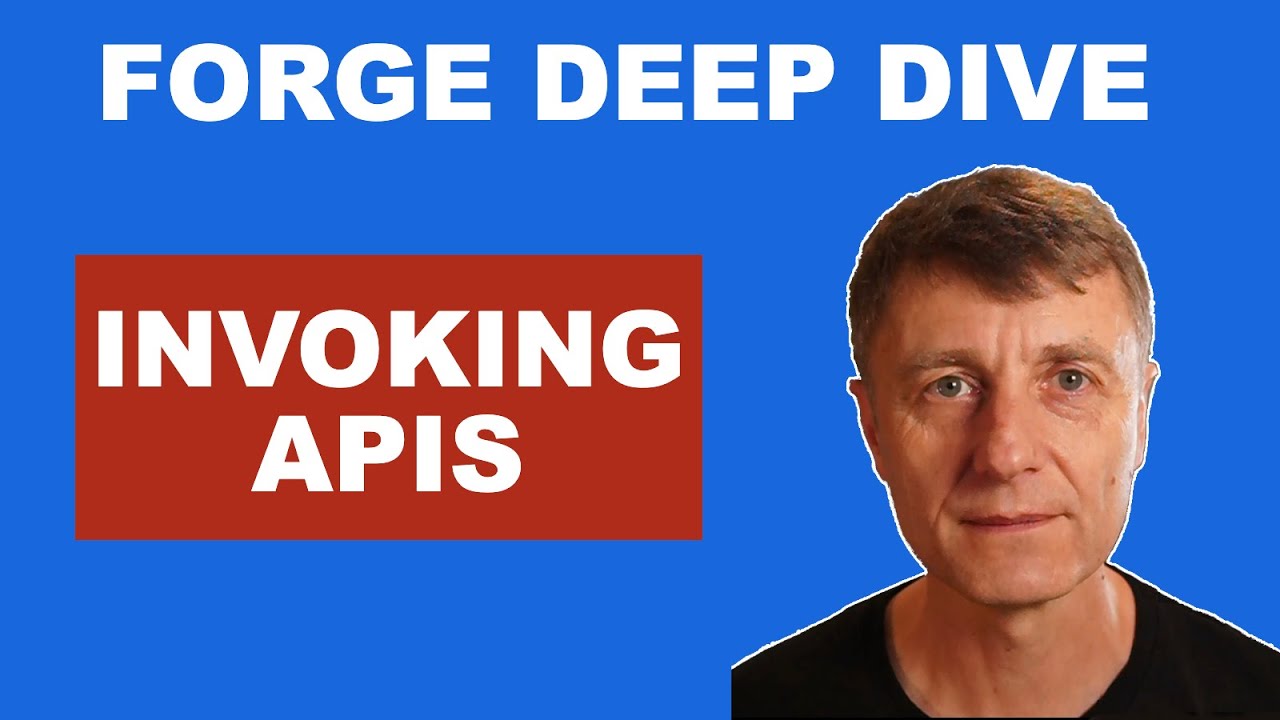 Forge Deep Dive - API Invocations