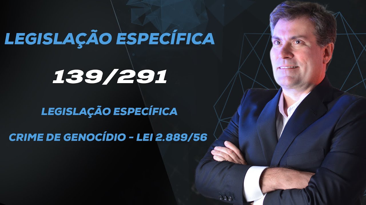 Crime de Genocídio - Lei 2.889/56 - aula 139/291 - Luiz Antônio de Carvalho