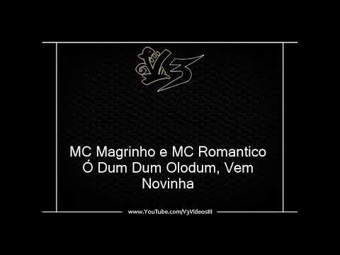 MC Magrinho e MC Romantico - Ó Dum Dum Olodum Vem Novinha Dançar [DJ Leozinho]