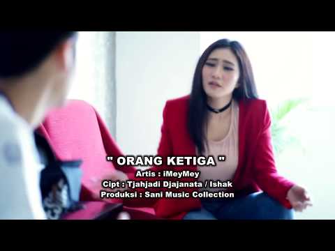 Imeymey - orang ketiga (Official Music Video)