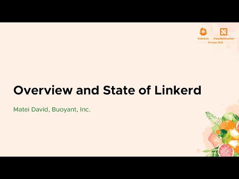 Overview and State of Linkerd - Matei David, Buoyant, Inc.