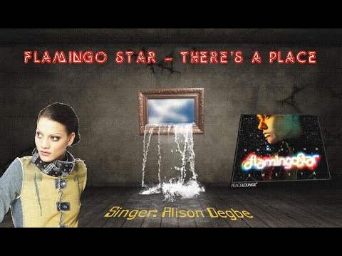 Flamingo Star ~ There's a Place feat  Alison Degbe #flamingostar #theresaplace #alisondegbe