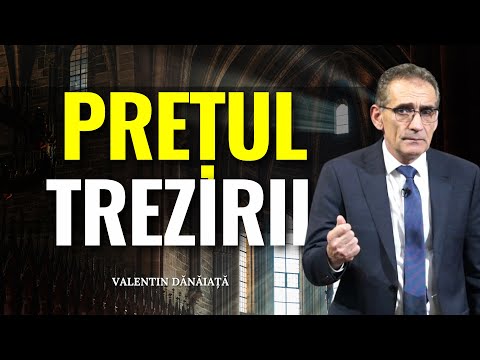 Valentin Dănăiață - Prețul trezirii spirituale - predici creștine