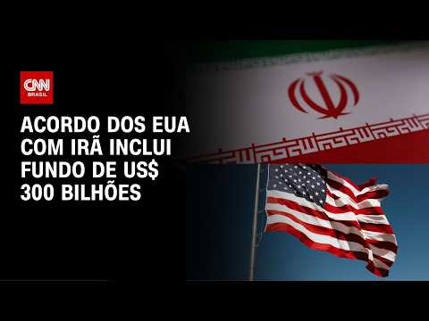 EUA e Irã: Acordo entre países inclui fundo de U$ 300 bilhões | CNN 360º