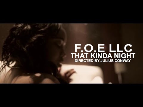 F.O.E LLC - That Kinda Night (Canon 6D Music Video)