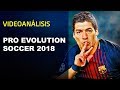 Vídeo ANÁLISIS de PES 2018 Vídeo ANÁLISIS de PES 2018