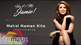 Mahal Naman Kita - Morissette (Audio) 🎵 | Hey It&#39;s Me, Jamie!