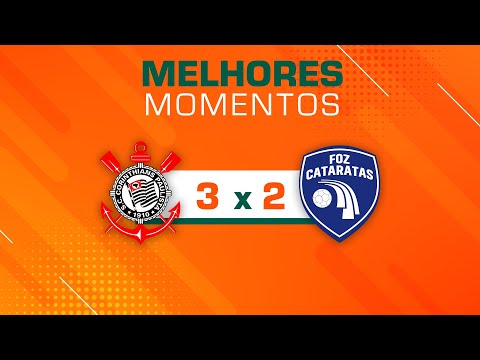 LNF 2025 - MELHORES MOMENTOS - CORINTHIANS 3 X 2 FOZ CATARATAS