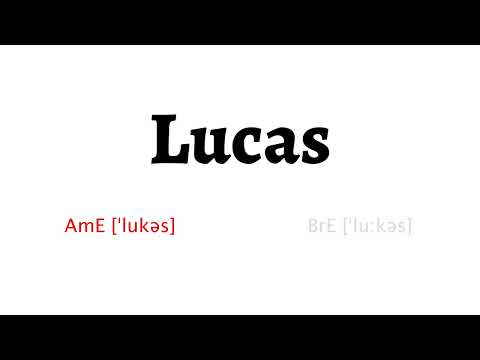 How to Pronounce lucas in American English and British English