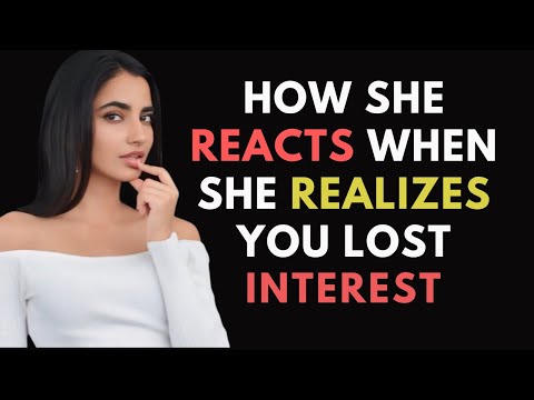 MUST WATCH - How A Woman Reacts When She Realizes You Lost Interest!