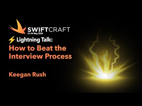 Lightning Talk: How to Beat the Interview Process - Keegan Rush - SwiftCraft 2024