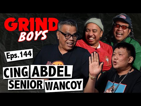 Grind Boys Eps.144 - Cing Abdel Senior Wancoy