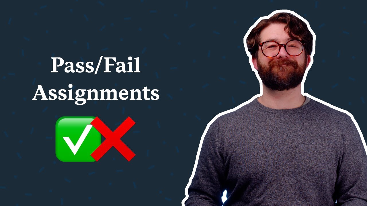 Pass/Fail Assignments