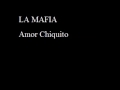 La Mafia   Amor Chiquito