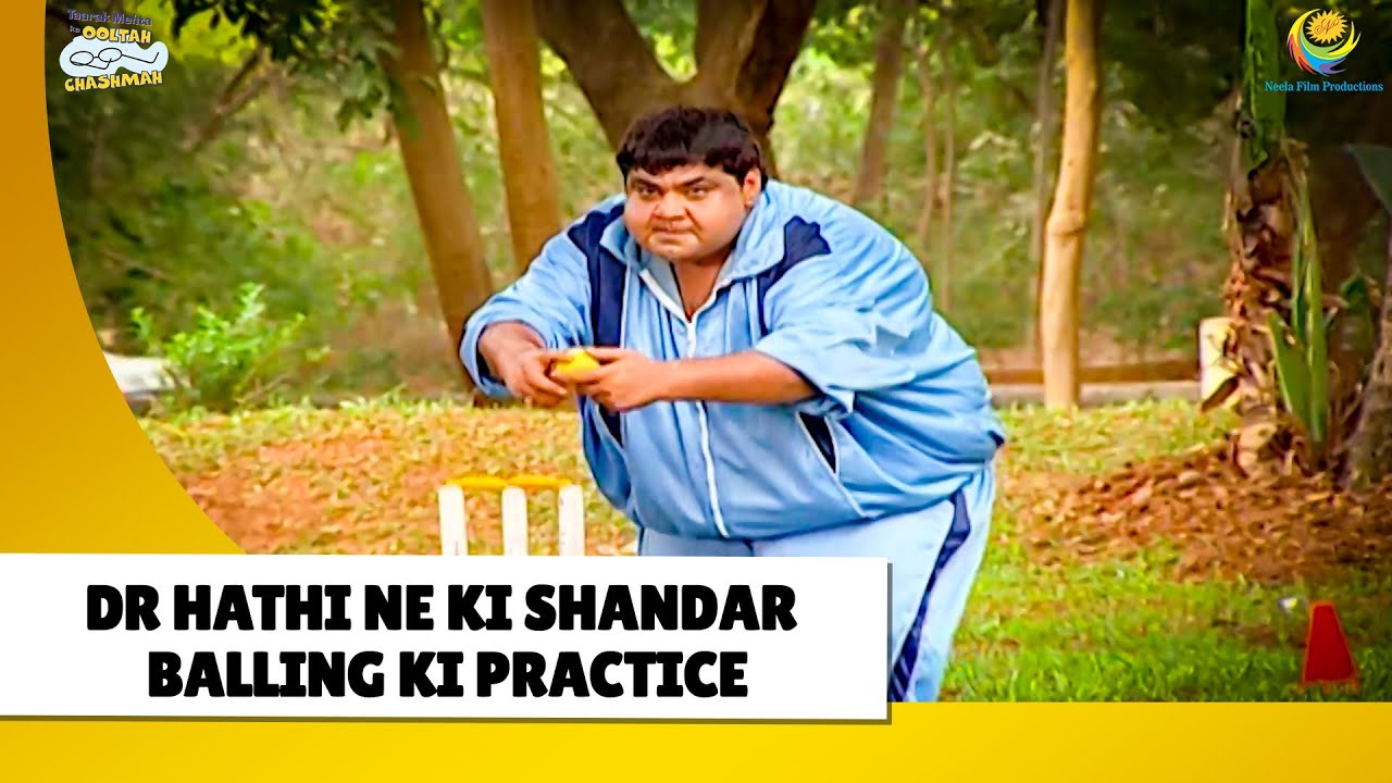 Dr hathi ne ki shandar balling ki practice |Haste Raho Hasate Raho | Taarak Mehta ka Ooltah Chashmah