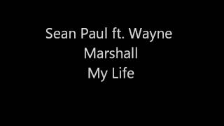 Sean Paul ft. Wayne Marshall - My Life
