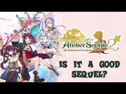 Is it a good Sequel? - Atelier Sophie 2 Review