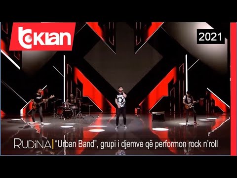 “Urban Band”, grupi i djemve qe performon rock n’roll - Rudina - 21 Qershor 2021